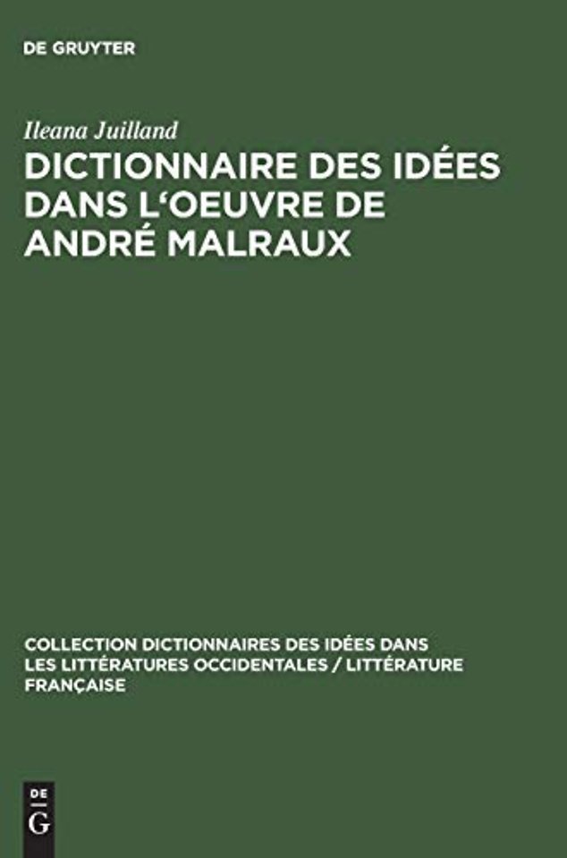 Dictionnaire des idées dans l`oeuvre de André Malraux