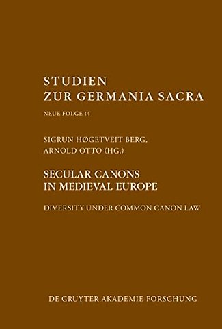 Secular canons in Medieval Europe – Diversity under Common Canon Law