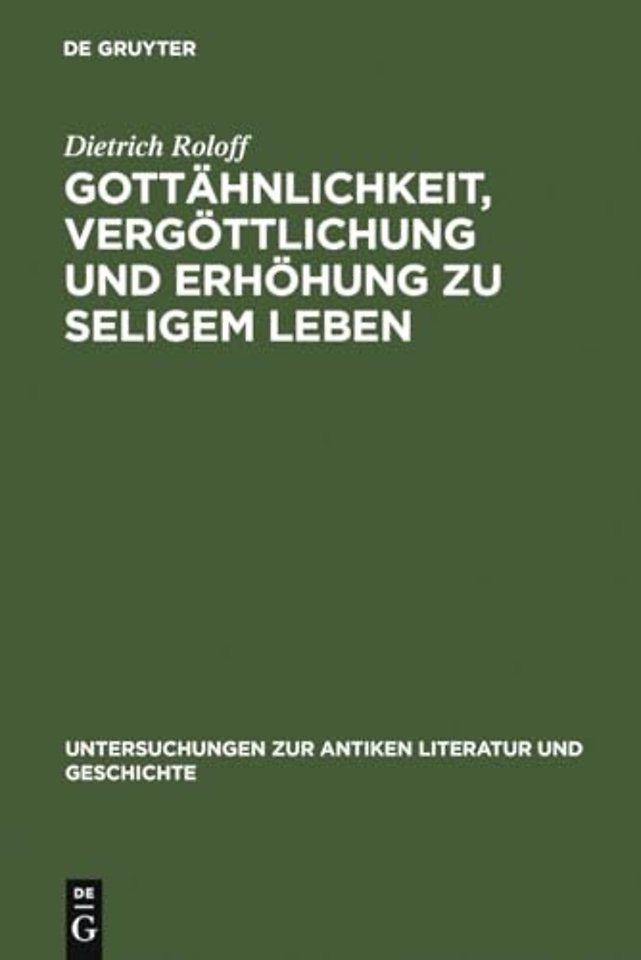 Gottahnlichkeit, Vergottlichung Und Erhohung Zu Seligem Leben