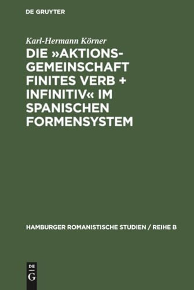 Die »Aktionsgemeinschaft finites Verb + Infiniti – Vorstudie zu einer Untersuchung der Sprache Pedro Calderon de la Barcas