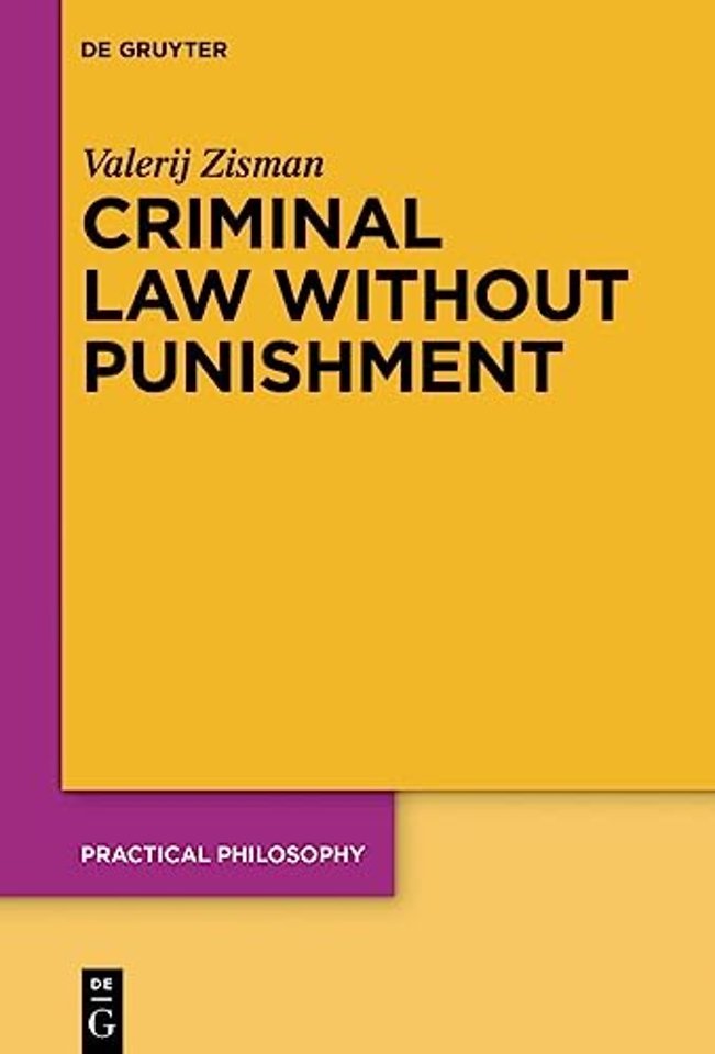 Criminal Law Without Punishment – How Our Society Might Benefit From Abolishing Punitive Sanctions
