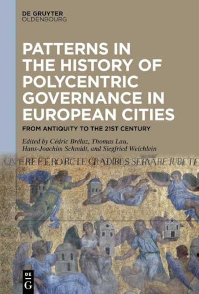 Patterns in the History of Polycentric Governanc – From Antiquity to the 21st Century