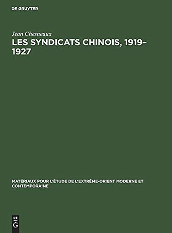 Les syndicats chinois, 1919–1927 – Répertoire, textes, presse