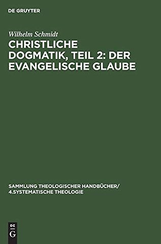 Christliche Dogmatik, Teil 2: Der Evangelische Glaube