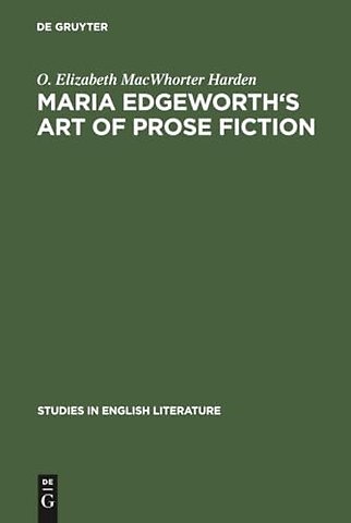 Maria Edgeworth`s Art of prose fiction