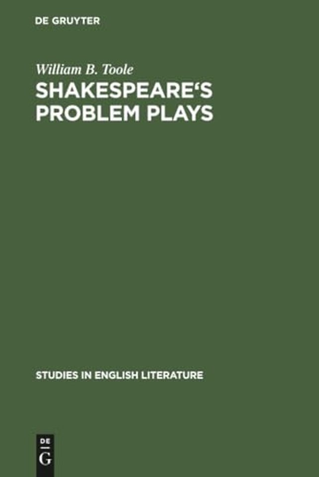 Shakespeare`s problem plays – Studies in form and meaning