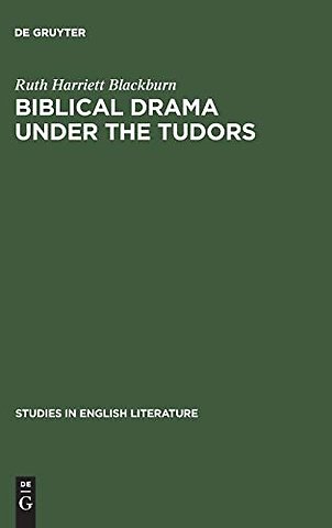 Biblical Drama under the Tudors