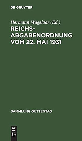 Reichsabgabenordnung vom 22. Mai 1931 – Textausgabe mit kurzen Erläuterungen