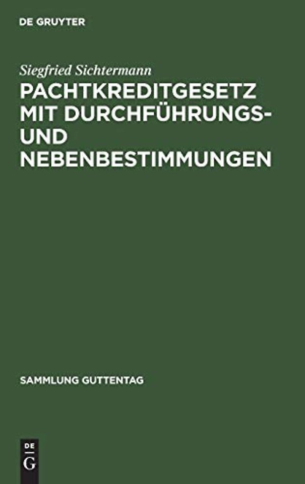 Pachtkreditgesetz mit Durchfuhrungs- und Nebenbestimmungen