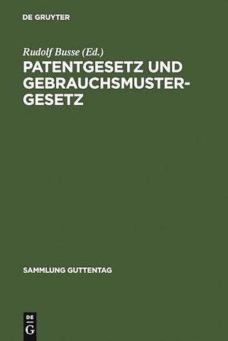 Patentgesetz und Gebrauchsmustergesetz – in der Fassung v. 18. 7. 1953