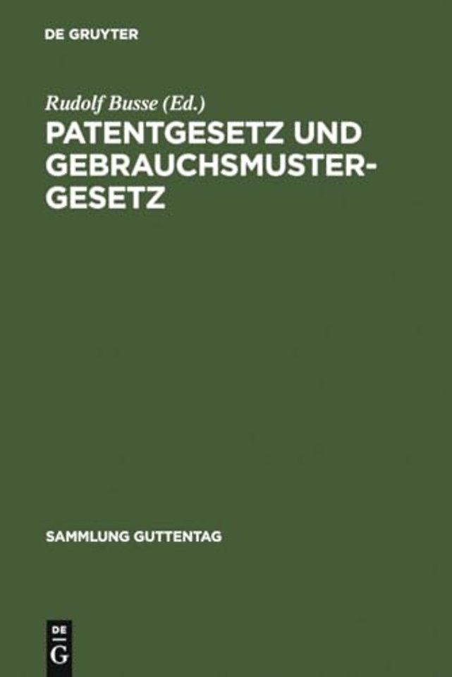 Patentgesetz und Gebrauchsmustergesetz – in der Fassung v. 18. 7. 1953