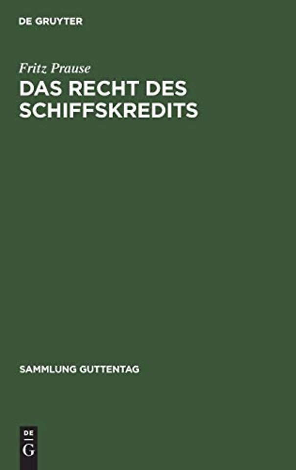 Das Recht des Schiffskredits – Unter besonderer Berücksichtigung des Schiffsregisterwesens zusammengestellt und erläutert