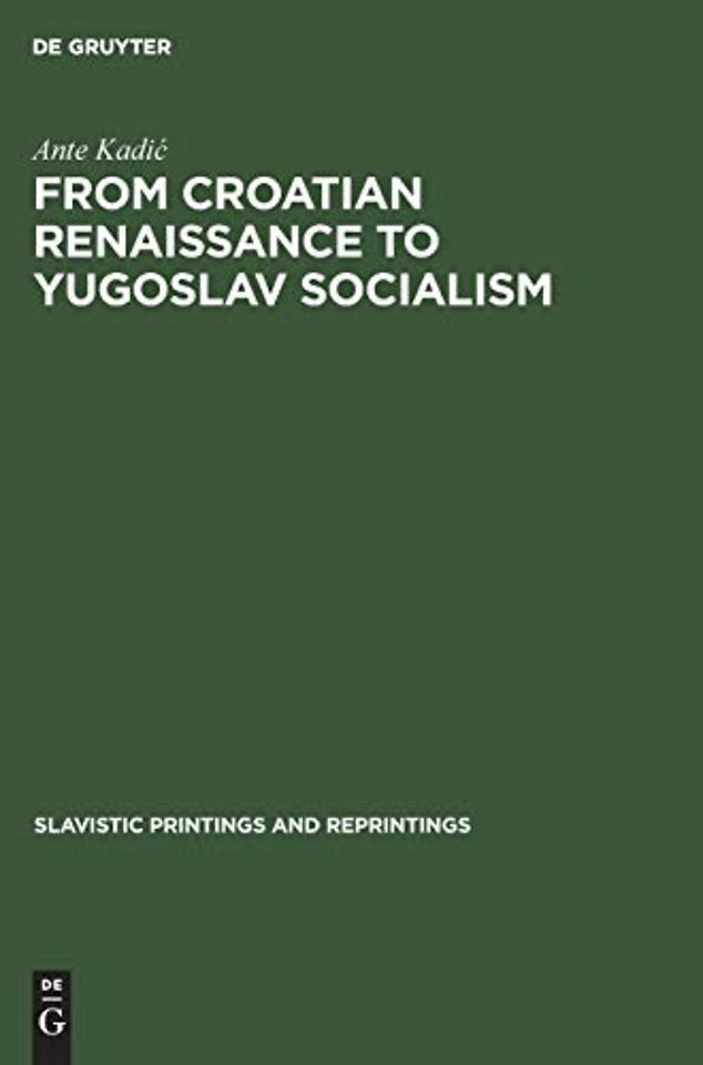From Croatian renaissance to Yugoslav socialism – Essays