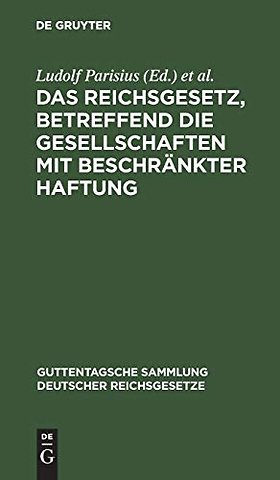 Das Reichsgesetz, Betreffend Die Gesellschaften Mit Beschrankter Haftung