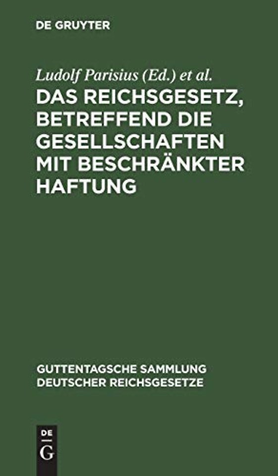 Das Reichsgesetz, Betreffend Die Gesellschaften Mit Beschrankter Haftung