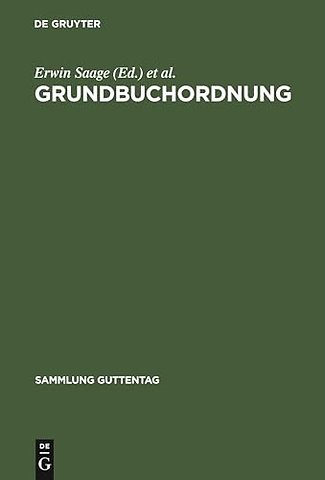 Grundbuchordnung – Nebst Ausführungsverordnung, Grundbuchverfügung, den wichtigsten ergänzenden Vorschriften und Sachregister. Kommentar