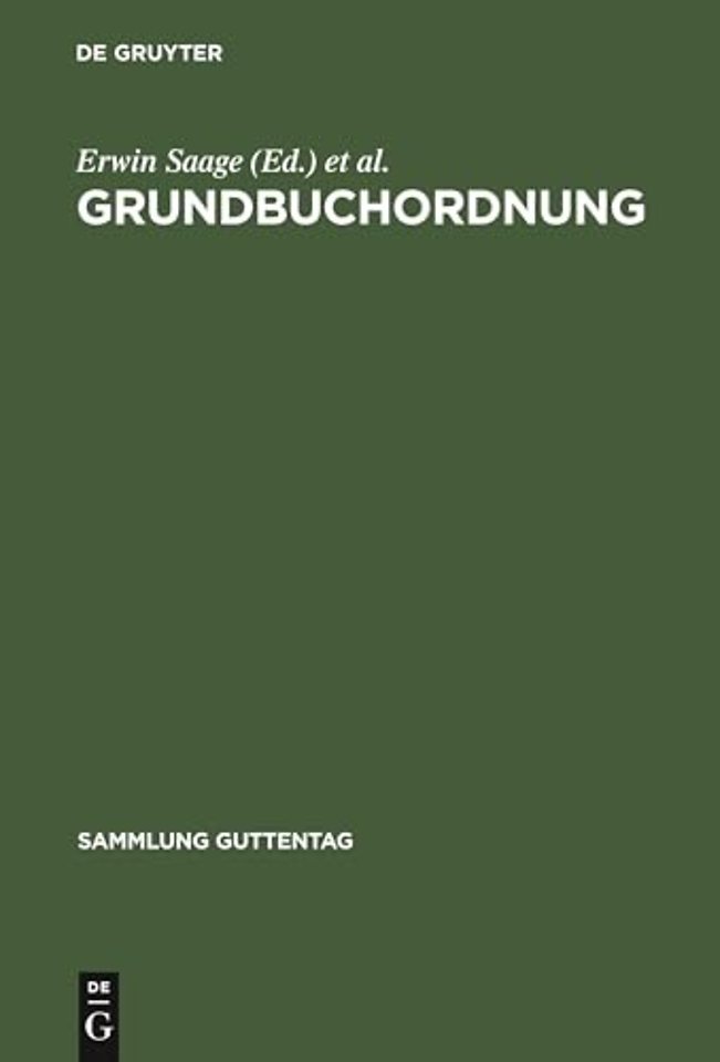 Grundbuchordnung – Nebst Ausführungsverordnung, Grundbuchverfügung, den wichtigsten ergänzenden Vorschriften und Sachregister. Kommentar