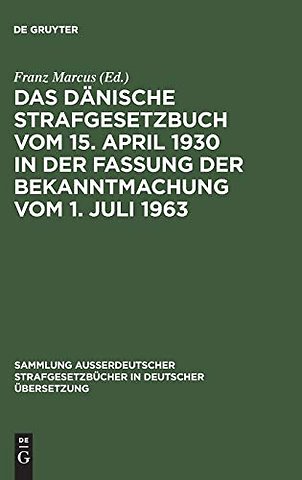 Das Dänische Strafgesetzbuch vom 15. April 1930 in der Fassung der Bekanntmachung vom 1. Juli 1963
