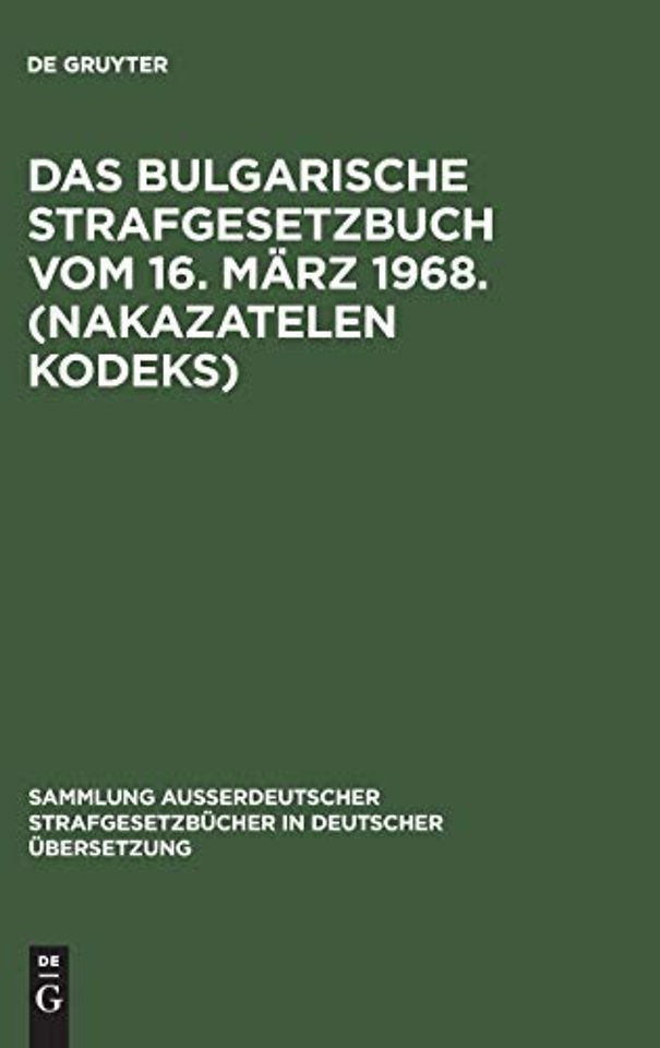 Das bulgarische Strafgesetzbuch vom 16. März 196 – Mit ergänzenden vorschriften