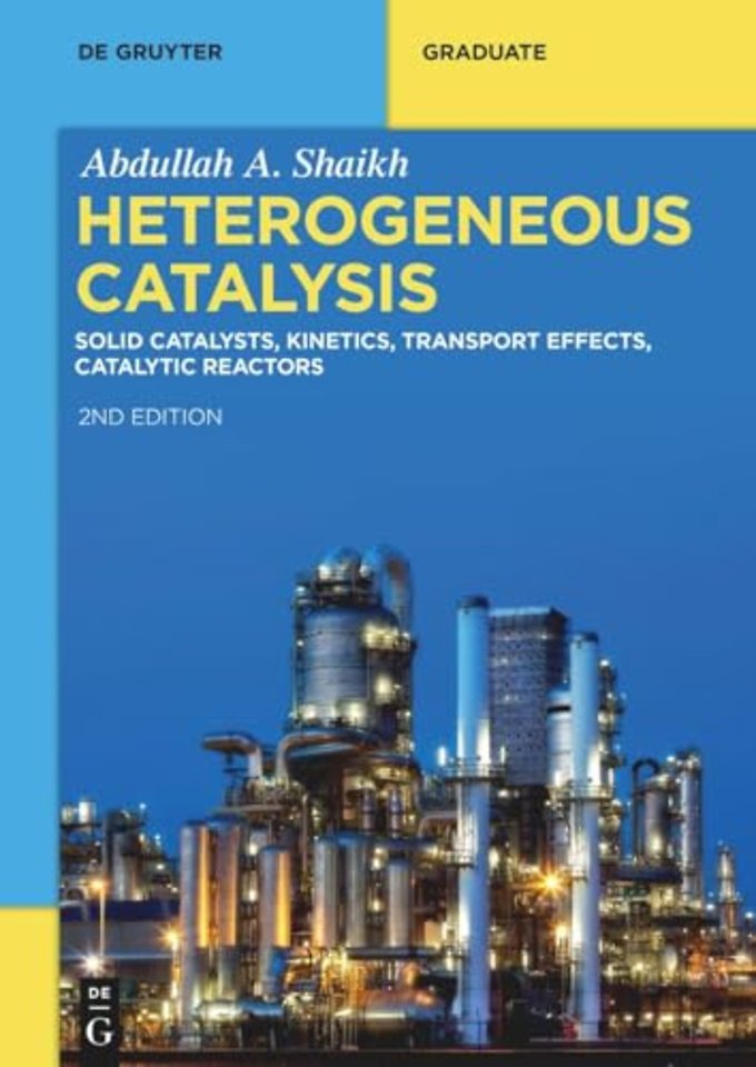 Heterogeneous Catalysis – Solid Catalysts, Kinetics, Transport Effects, Catalytic Reactors