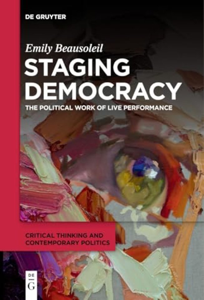 Staging Democracy – The Political Work of Live Performance