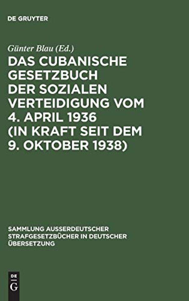 Das cubanische Gesetzbuch der sozialen Verteidigung vom 4. April 1936 (in Kraft seit dem 9. Oktober 1938)