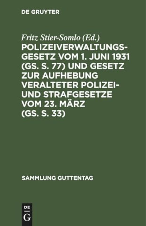 Polizeiverwaltungsgesetz Vom 1. Juni 1931 (Gs. S. 77) Und Gesetz Zur Aufhebung Veralteter Polizei- Und Strafgesetze Vom 23. Marz (Gs. S. 33)