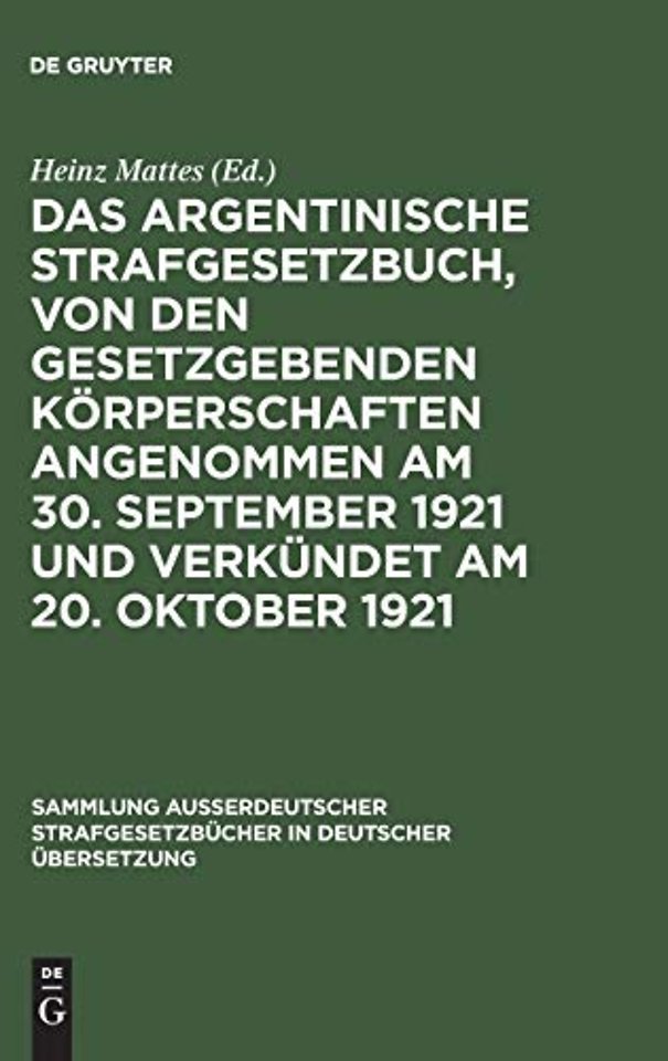 Das argentinische Strafgesetzbuch, von den gesetzgebenden Korperschaften angenommen am 30. September 1921 und verkundet am 20. Oktober 1921