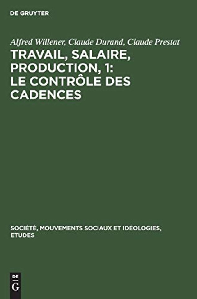 Travail, salaire, production, 1: Le Contrôle des Cadences