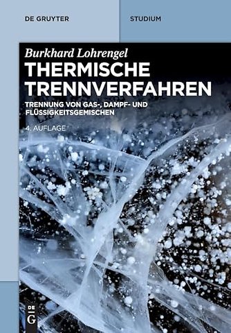 Thermische Trennverfahren – Trennung von Gas–, Dampf– und Flüssigkeitsgemischen