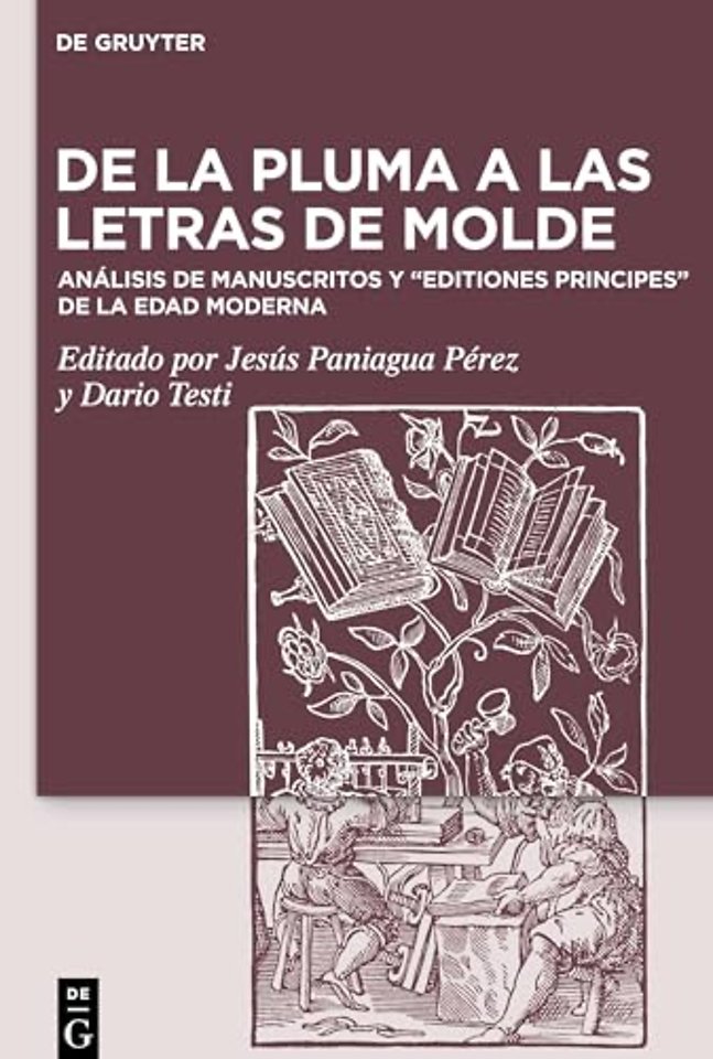 De la pluma a las letras de molde – Análisis de manuscritos y "editiones principes" de la Edad Moderna
