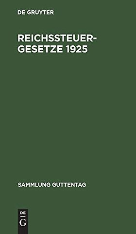 Reichssteuergesetze 1925 – Textausgabe mit ausführlichem Sachregister