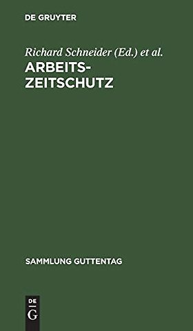 Arbeitszeitschutz – Das Arbeitszeitnotgesetz und die übrige arbeitszeitrechtliche Gesetzgebung des Reichs seit 9. Novemberg 1918