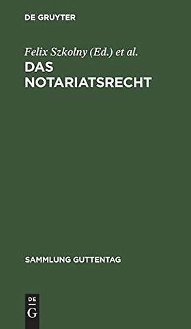Das Notariatsrecht – Unter besonderer Berücksichtigung des materiellen Rechts und des Steuer– und Stempelrechts
