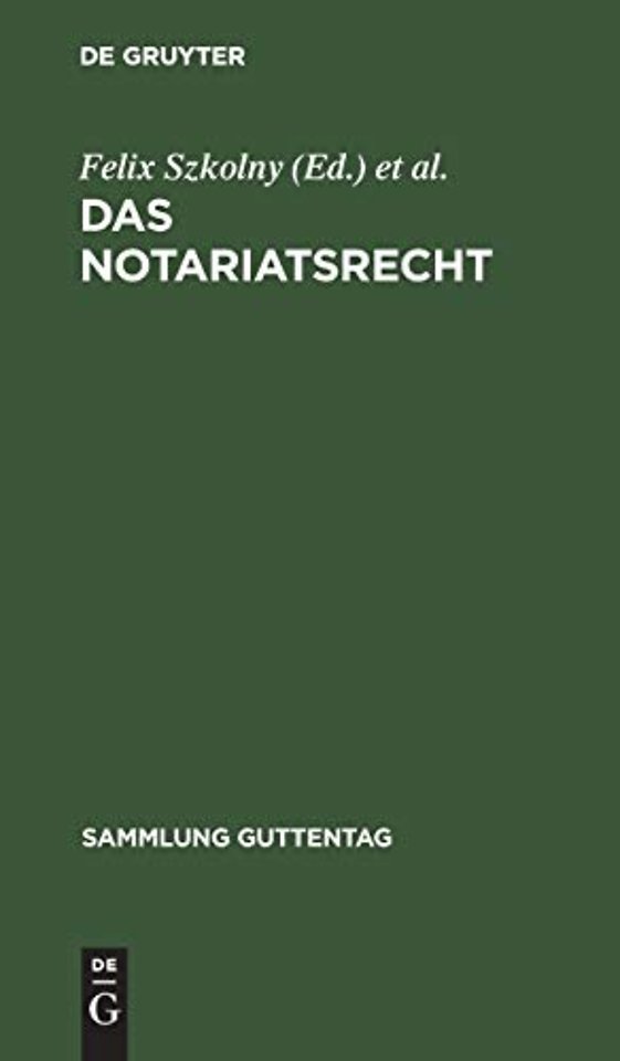 Das Notariatsrecht – Unter besonderer Berücksichtigung des materiellen Rechts und des Steuer– und Stempelrechts