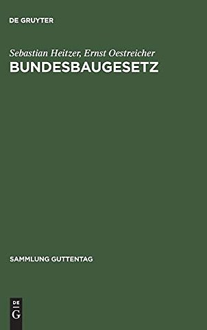 Bundesbaugesetz – Mit Ausführungsvorschriften des Bundes, Hinweis auf die Ländervorschriften sowie mit Raumordnungsgesetz und Landesplanungsgesetzen