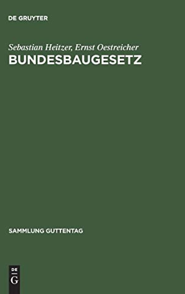 Bundesbaugesetz – Mit Ausführungsvorschriften des Bundes, Hinweis auf die Ländervorschriften sowie mit Raumordnungsgesetz und Landesplanungsgesetzen