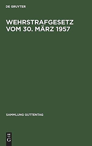 Wehrstrafgesetz vom 30. März 1957 – Mit Einführungsgesetz