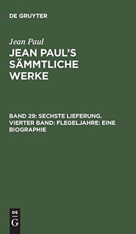 Sechste Lieferung. Vierter Band: Flegeljahre. Ei – Vierter Theil