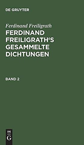 Ferdinand Freiligrath: Gesammelte Dichtungen. Band 2