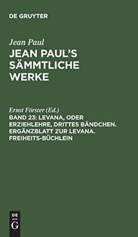 Levana, oder Erziehlehre, drittes Bändchen. Ergänzblatt zur Levana. Freiheits–Büchlein