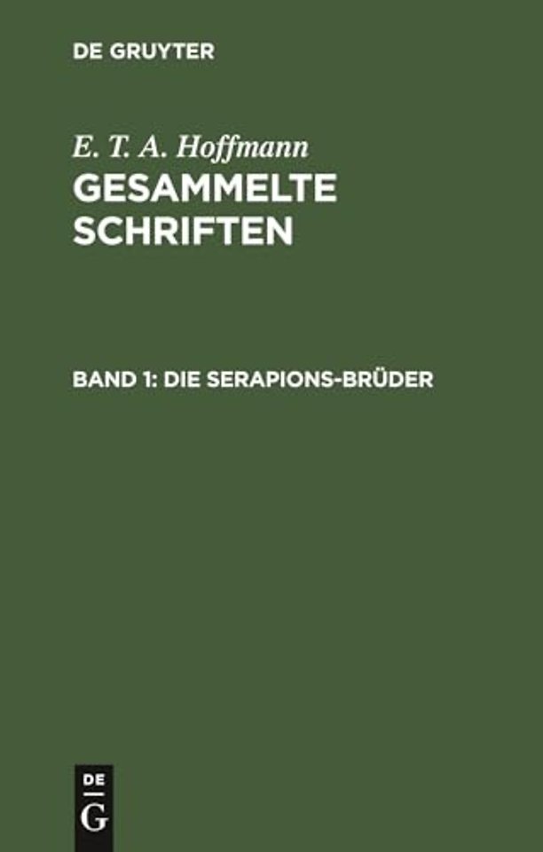 Die Serapions–Brüder – Gesammelte Erzählungen und Mährchen