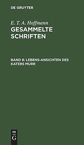 Lebens–Ansichten des Katers Murr – Nebst fragmentarischer Biographie des Kapellmeisters Johannes Kreisler in zufälligen Makulaturblättern
