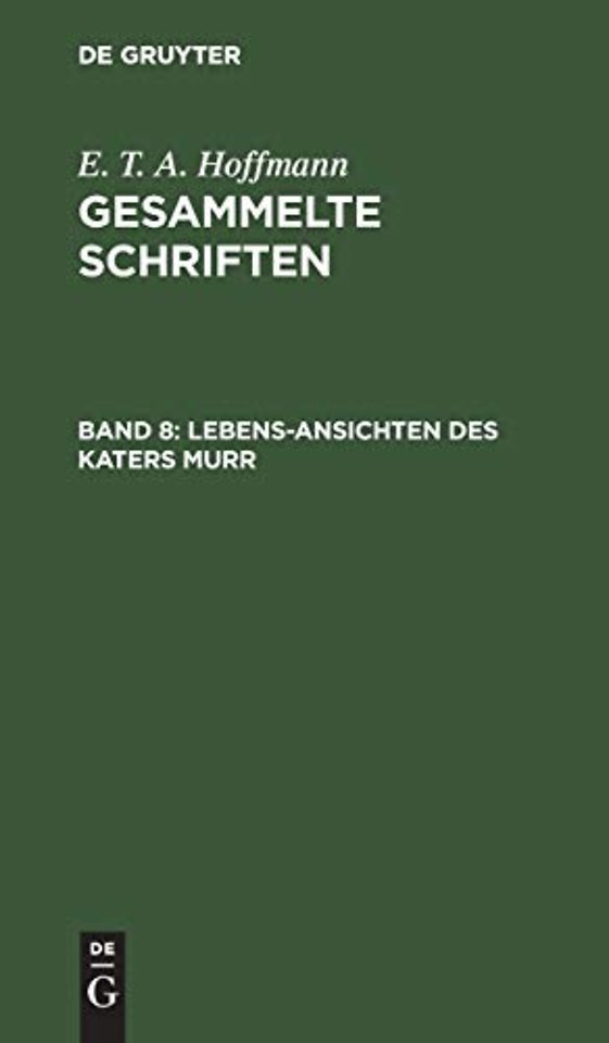 Lebens–Ansichten des Katers Murr – Nebst fragmentarischer Biographie des Kapellmeisters Johannes Kreisler in zufälligen Makulaturblättern