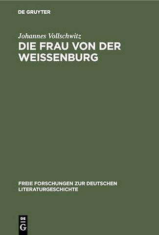 Die Frau von der Weiβenburg – Das Lied und die Sage