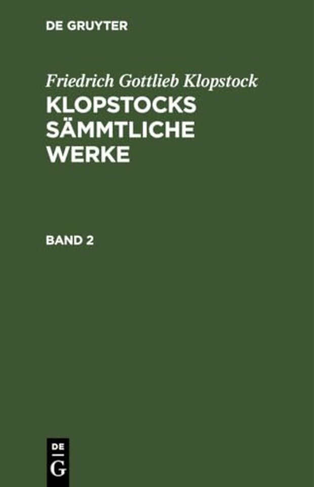 Friedrich Gottlieb Klopstock: Klopstocks sämmtliche Werke. Band 2