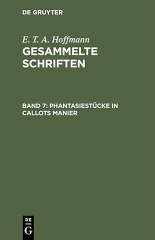 Phantasiestücke in Callots Manier – Blätter aus dem Tagebuche eines reisenden Enthusiasten. Zwei Theile
