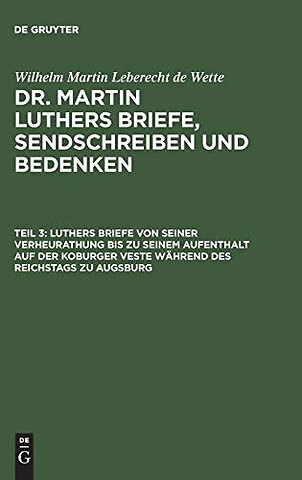 Luthers Briefe von seiner Verheurathung bis zu s – Mit zwey nachgezeichneten Briefen in Steindruck