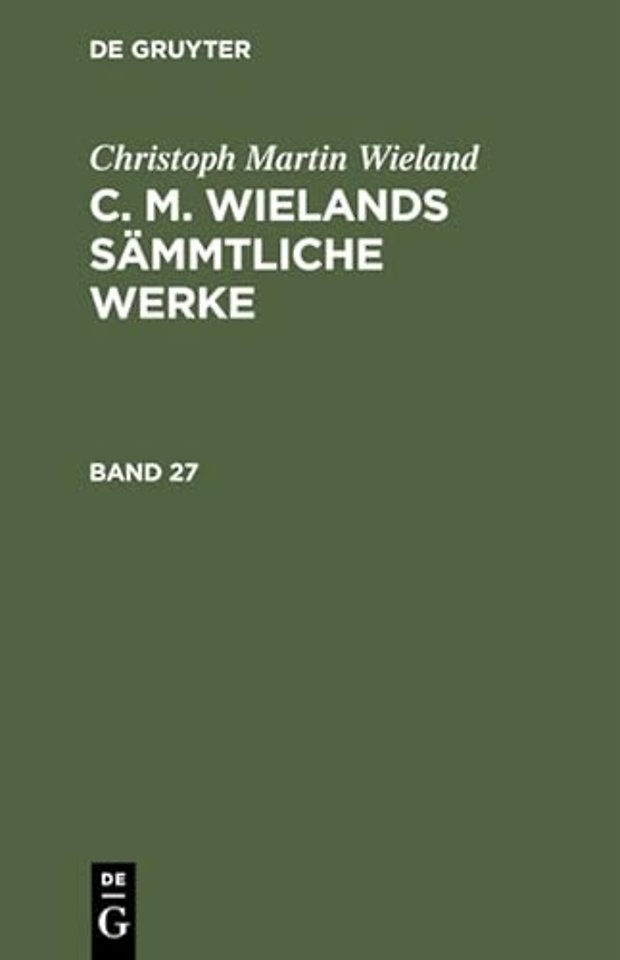 C. M. Wielands Sammtliche Werke. Band 27/28