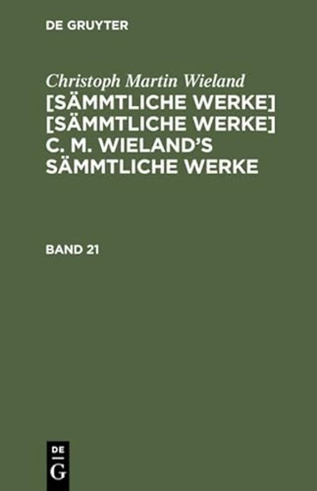 Christoph Martin Wieland: C. M. Wielands Sämmtliche Werke. Band 21/22